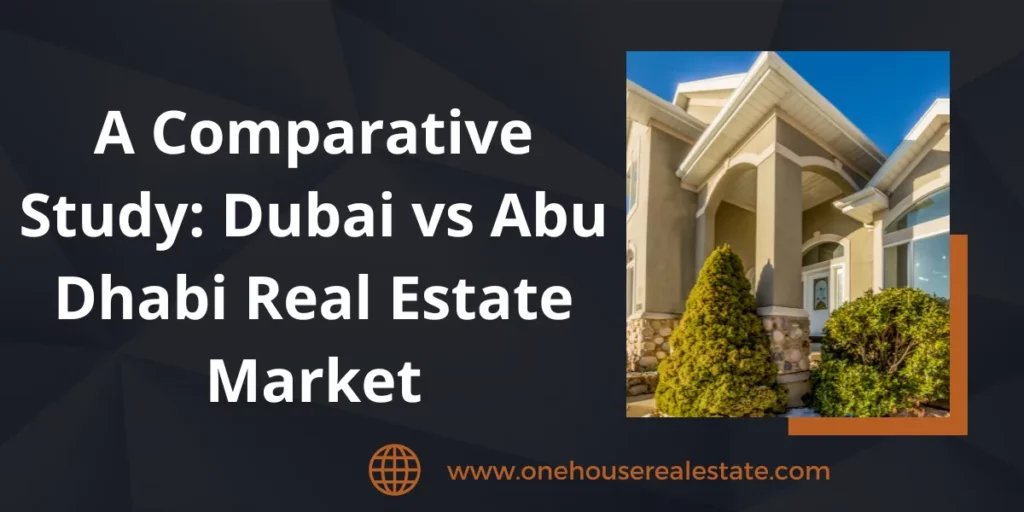 Dubai vs Abu Dhabi Real Estate Market