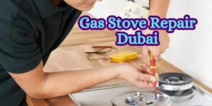 Gas Stove Repair Dubai