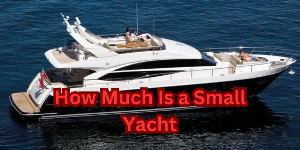 How Much Is a Small Yacht