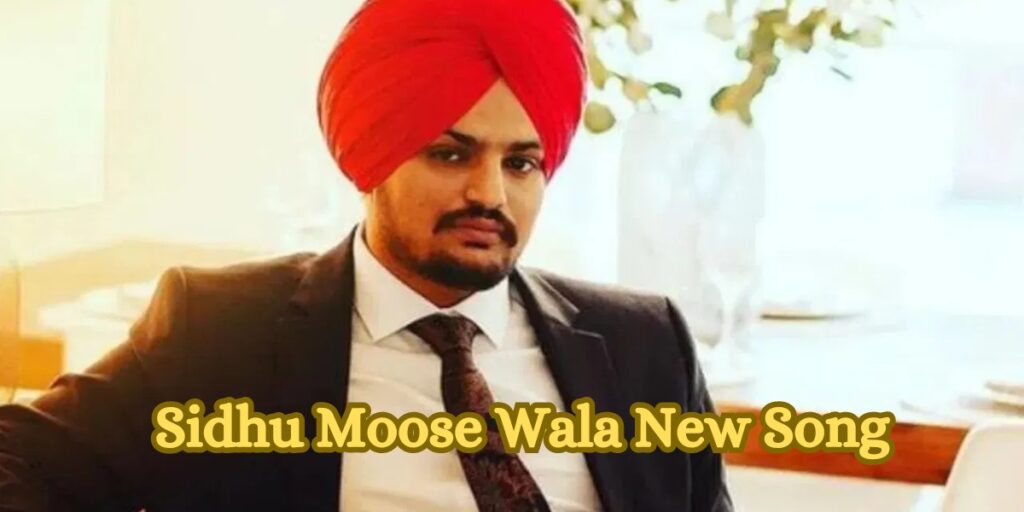 Sidhu Moose Wala New Song