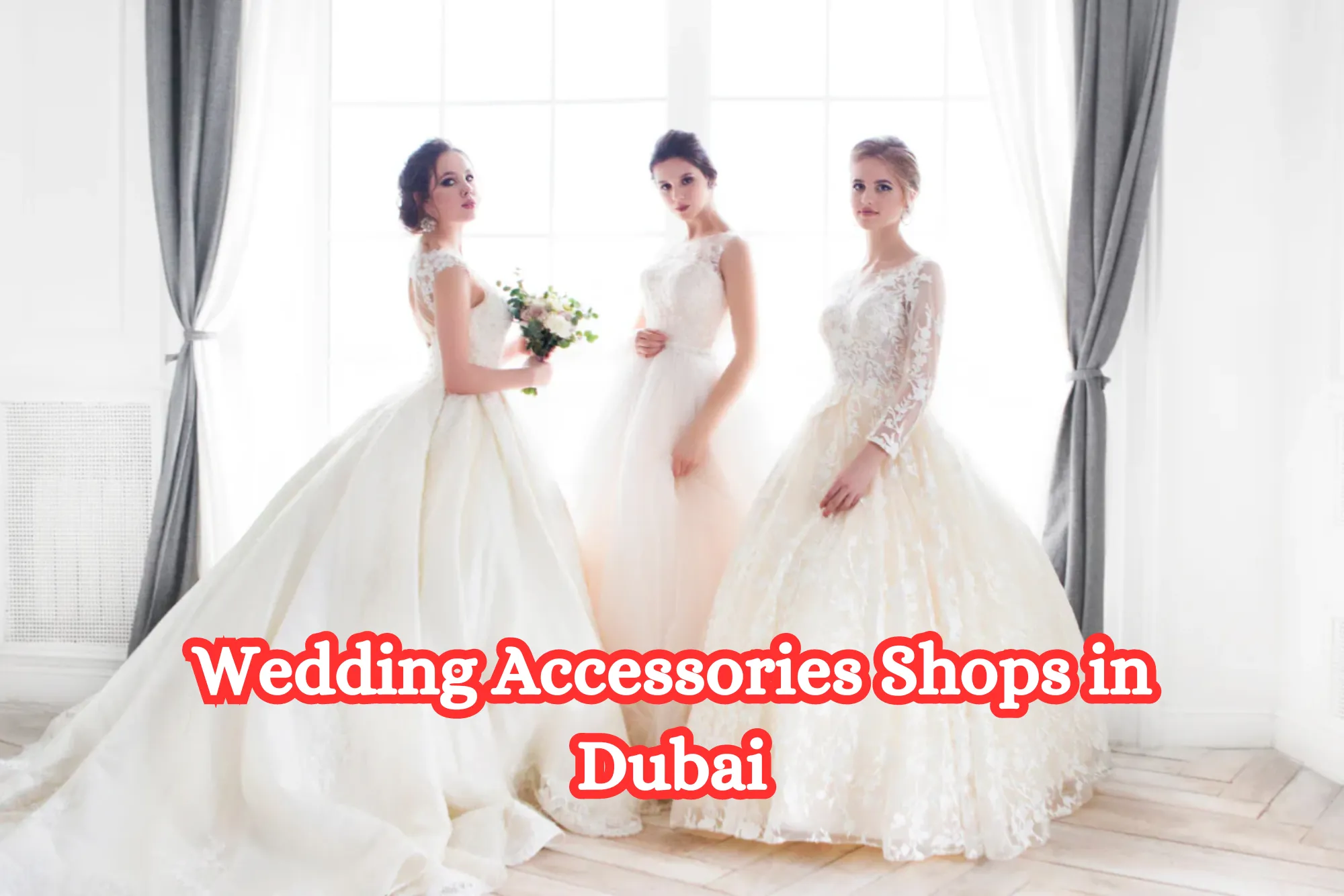 Wedding Accessories Shops in Dubai