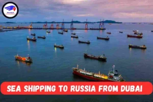 Sea Cargo Shipping To Russia From Dubai