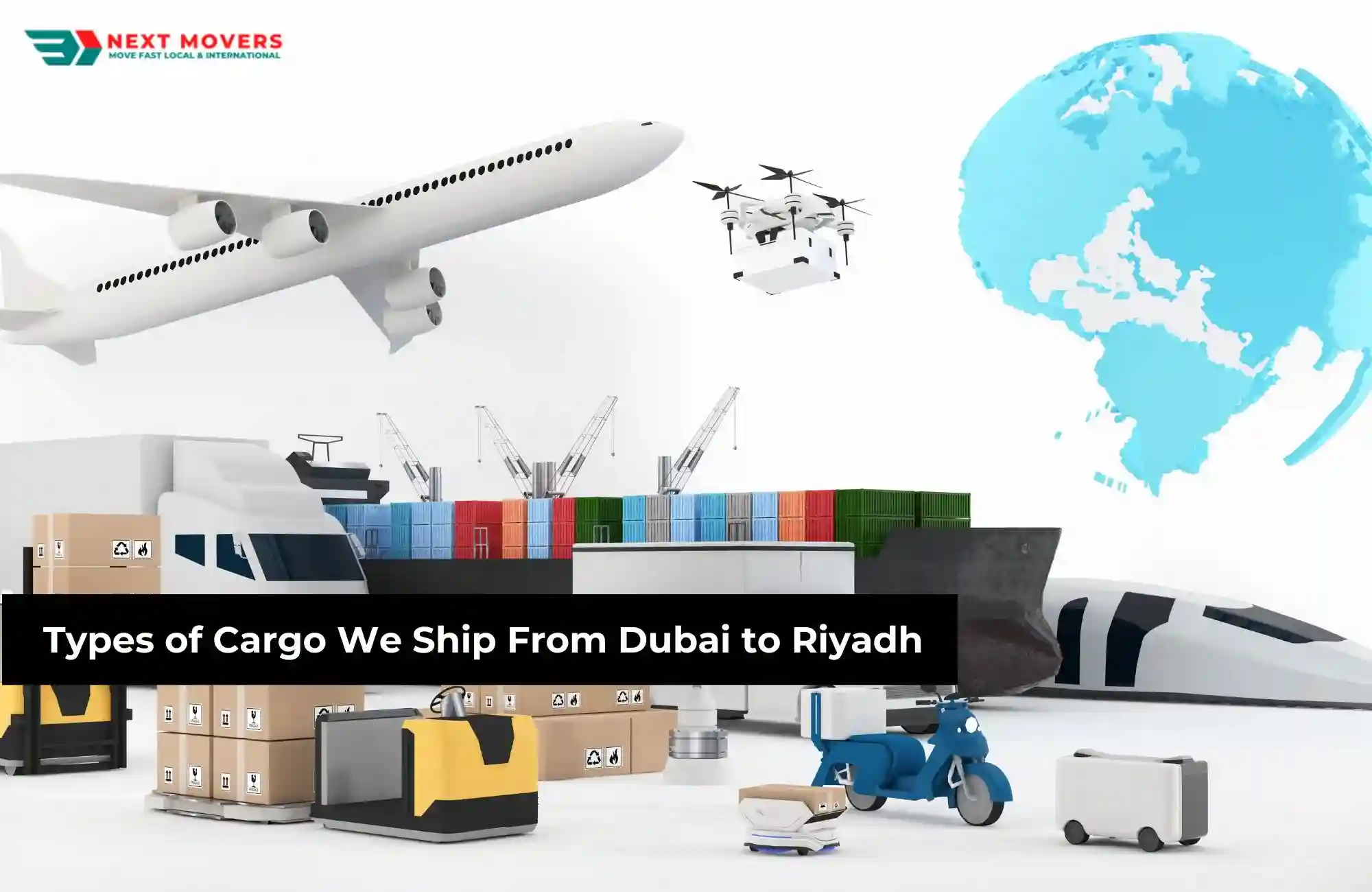 Types of Cargo We Ship From Dubai to Riyadh