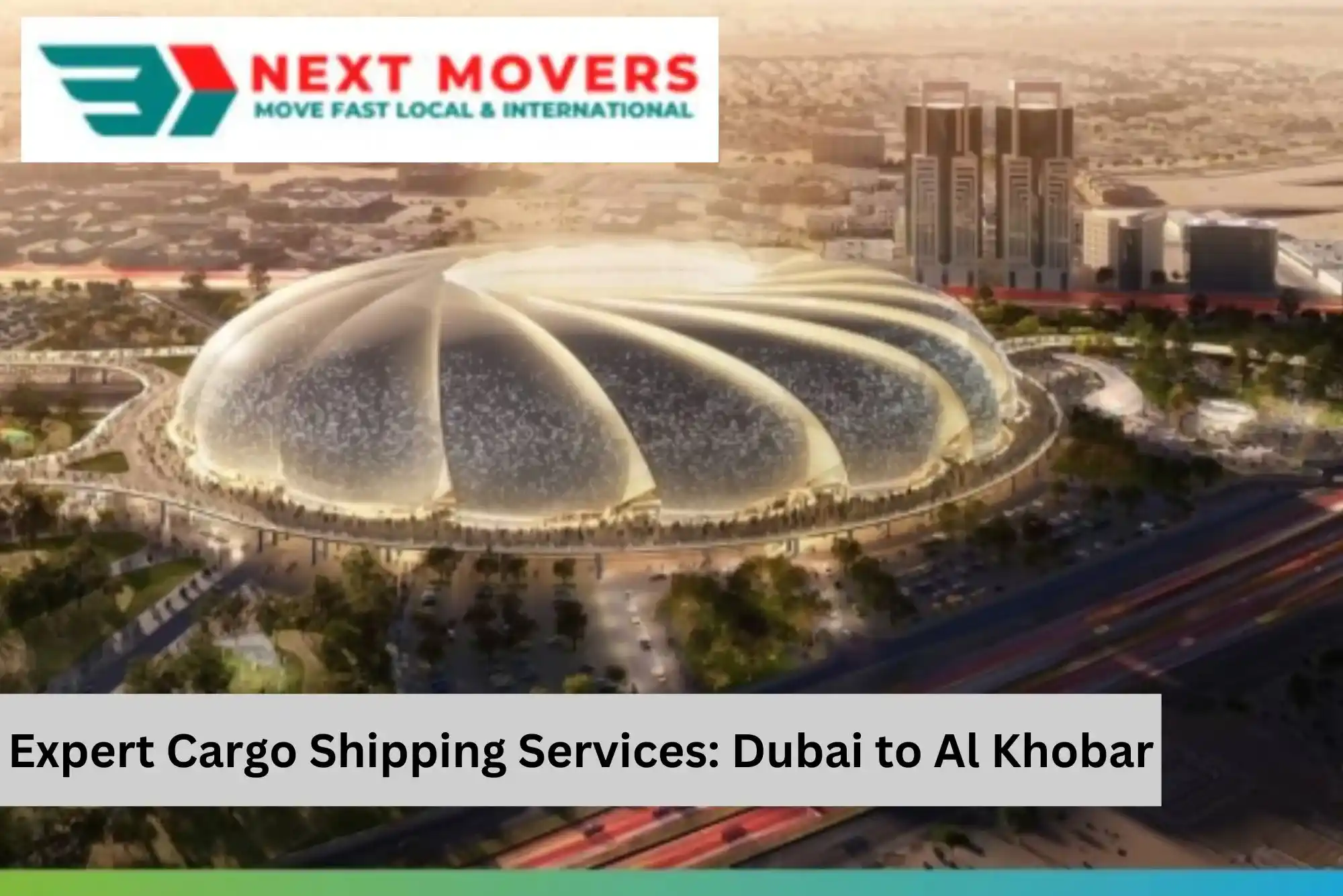 Expert Cargo Shipping Services Dubai to Al Khobar