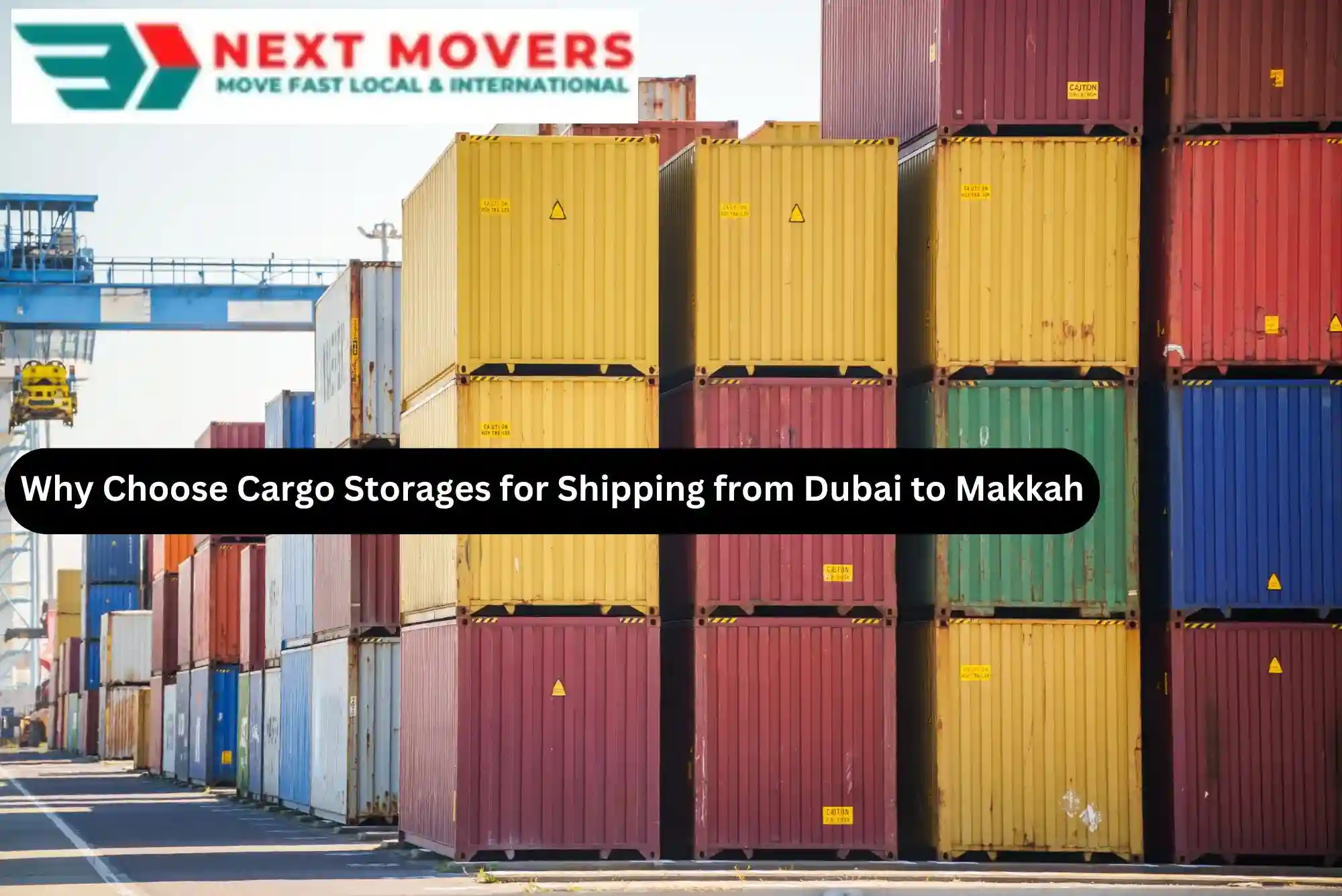 Why Choose Cargo Storages for Shipping from Dubai to Makkah