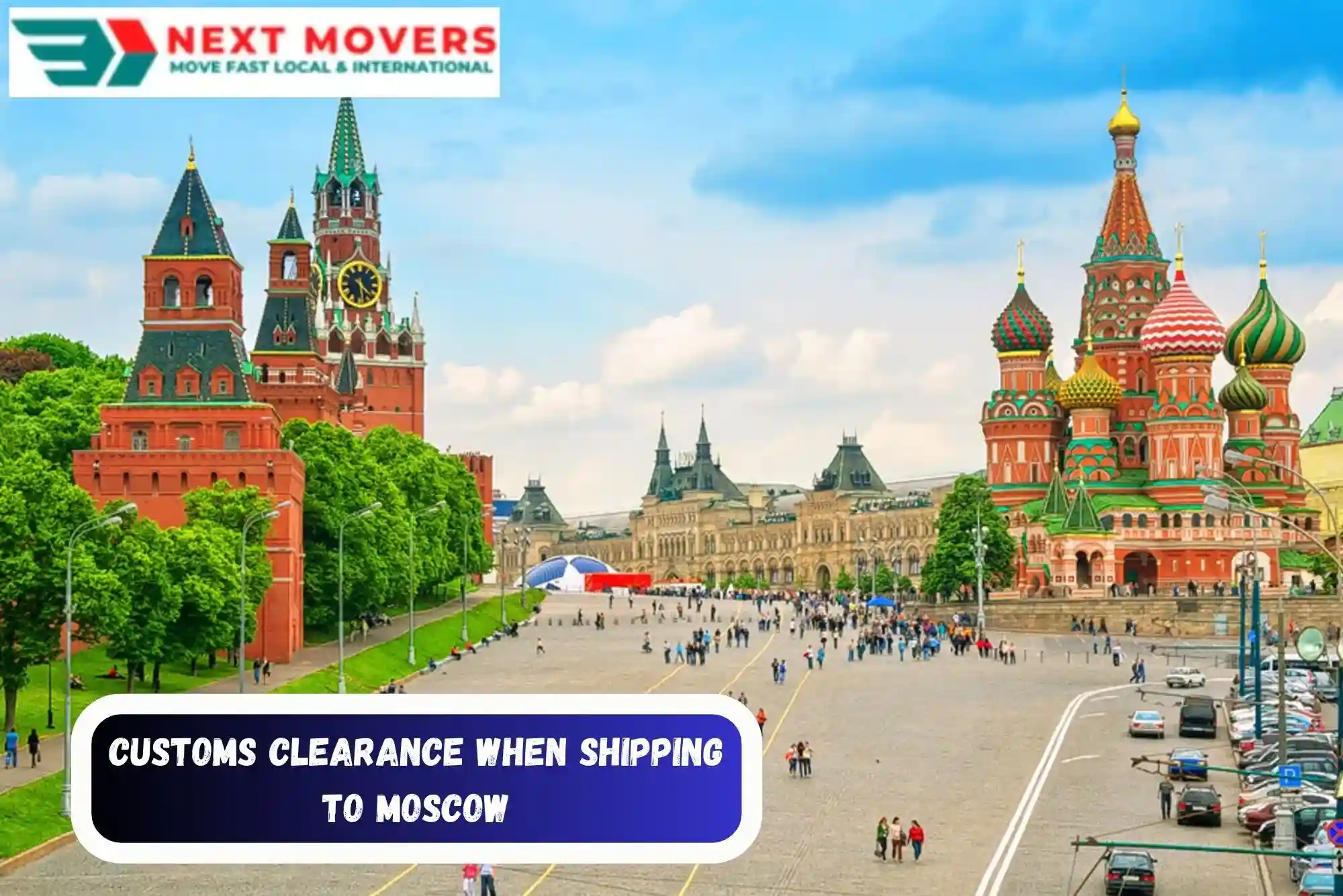 Customs Clearance When Shipping to Moscow